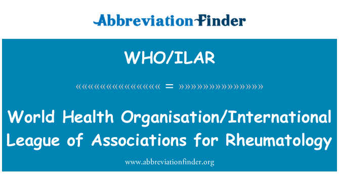 WHO/ILAR: विश्व स्वास्थ्य संगठन/अंतर्राष्ट्रीय लीग Rheumatology के लिए संघों के