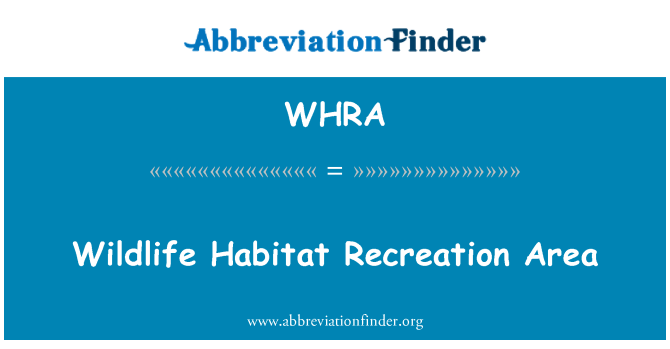 WHRA: Wildlife Habitat Recreation Area
