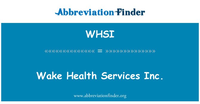 WHSI: Wake Health Services Inc.