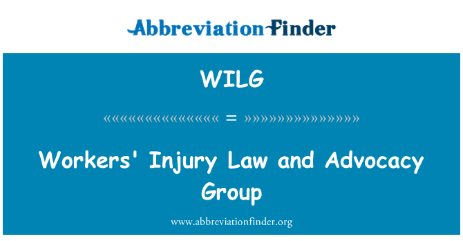 WILG: Workers' Injury Law and Advocacy Group