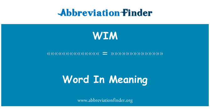 WIM: Word In Meaning