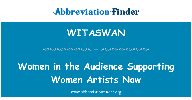 WITASWAN: Ženske v občinstvo, zdaj podpira ženske umetniki