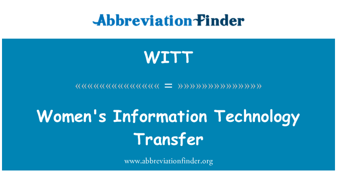 WITT: Women's Information Technology Transfer