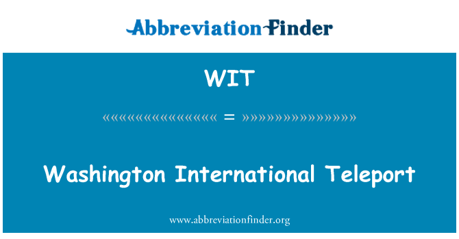 WIT: Washington International Teleport