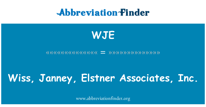 WJE: Wiss, Janney, Elstner Associates, Inc.