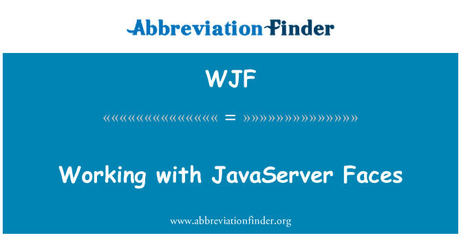 WJF: Working with JavaServer Faces