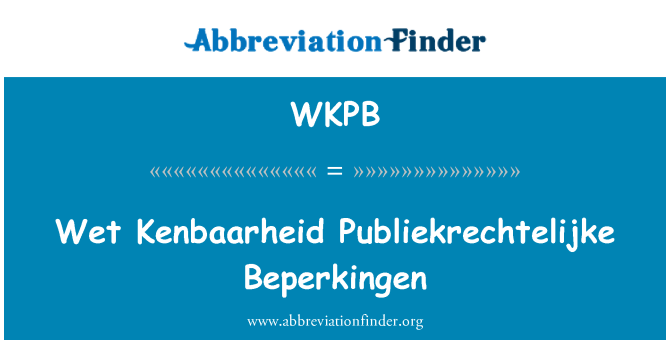 WKPB: Mokro Kenbaarheid Publiekrechtelijke Beperkingen