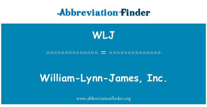 WLJ: William-Lynn-James, Inc.