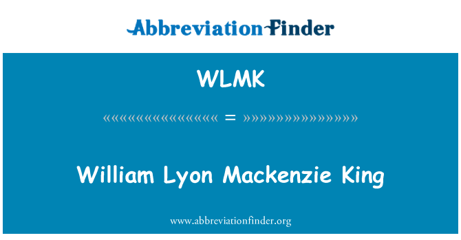 WLMK: William Lyon Mackenzie King