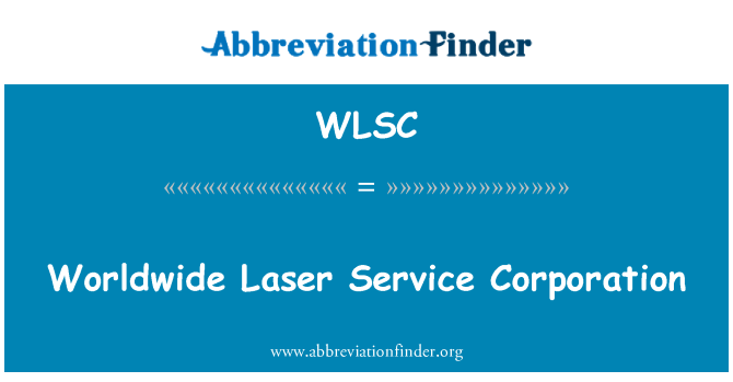 WLSC: Worldwide Laser Service Corporation