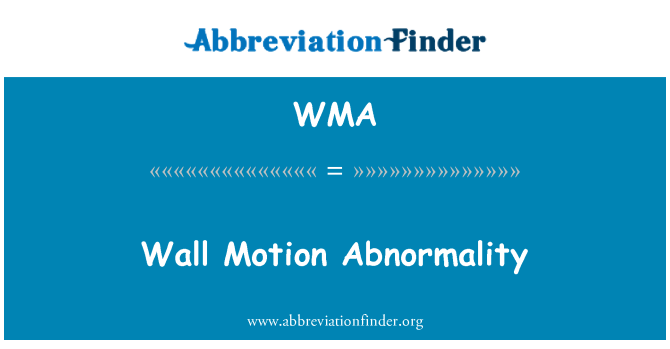 WMA: Wall Motion Abnormality