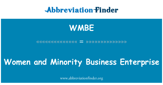 WMBE: Women and Minority Business Enterprise