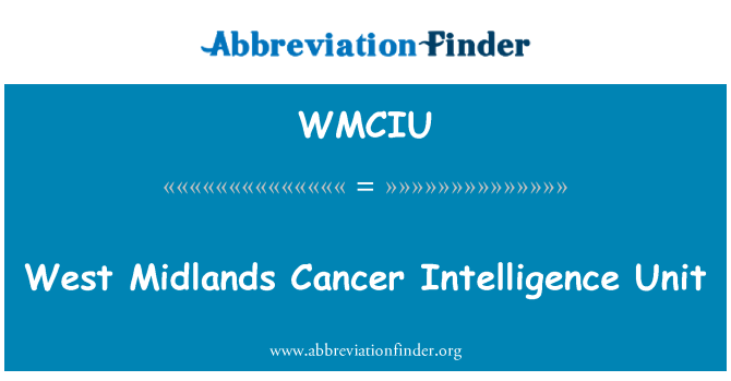 WMCIU: West Midlands Cancer Intelligence Unit