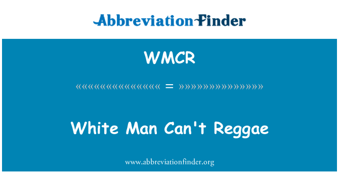 WMCR: Bijeli čovjek ne Reggae
