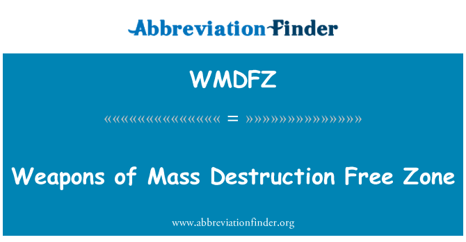 WMDFZ: Verbreitung von Massenvernichtungswaffen freie Zone