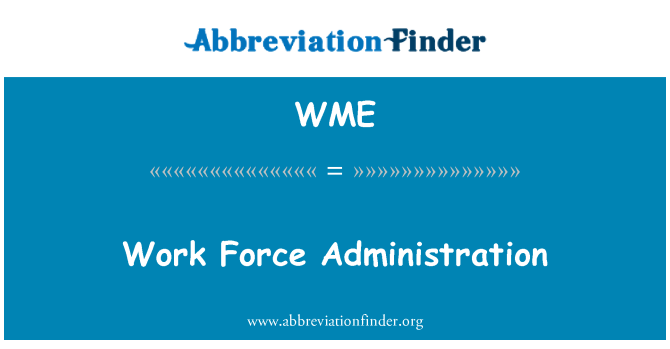 WME: Arbeitskräfte-Administration