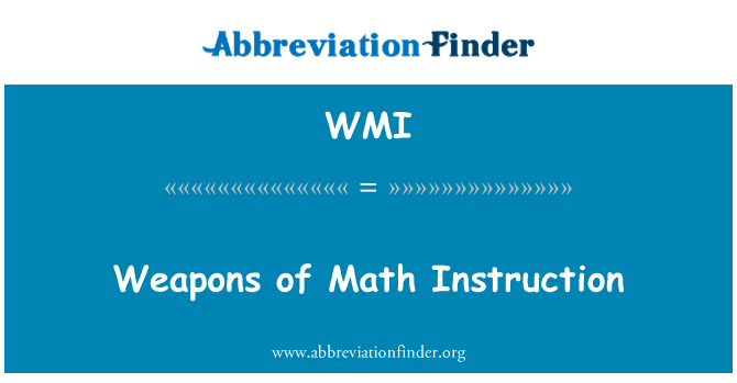 WMI: Weapons of Math Instruction