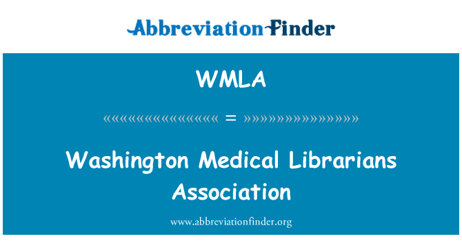 WMLA: Washington Medical Librarians Association