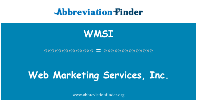 WMSI: Web Marketing Services, Inc.