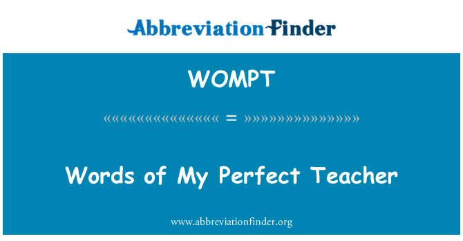 WOMPT: Words of My Perfect Teacher