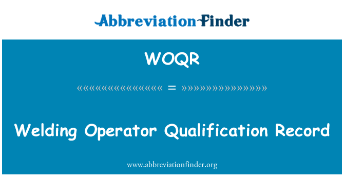 WOQR: Welding Operator Qualification Record