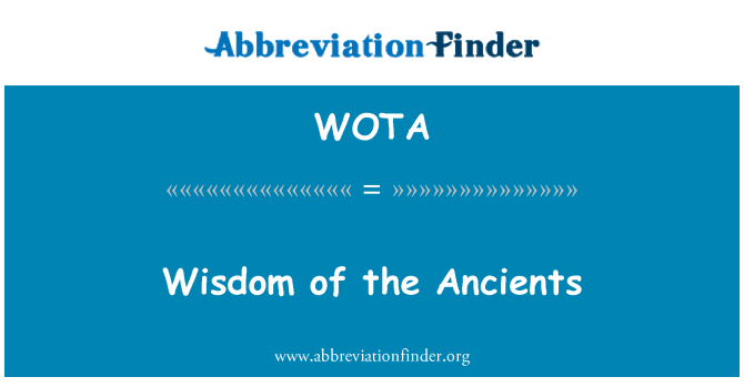 WOTA: Wisdom of the Ancients