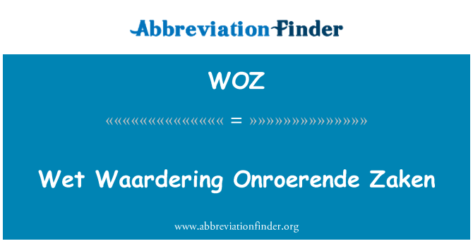 WOZ: Wet Waardering Onroerende Zaken