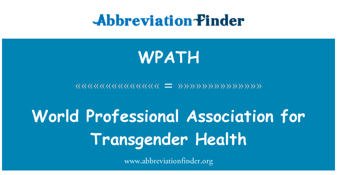 WPATH: Επαγγελματική Ένωση κόσμο για Transgender υγείας