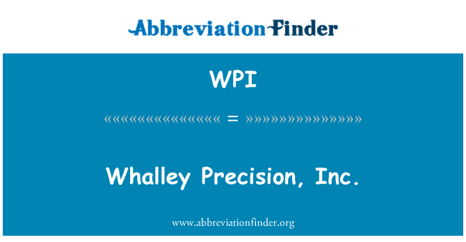 WPI: Whalley přesnost, Inc.