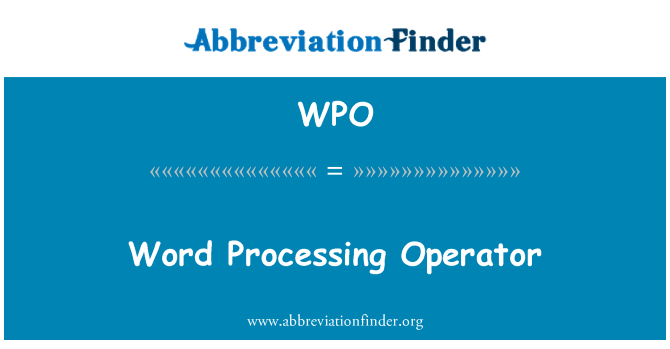 WPO: Word Processing Operator