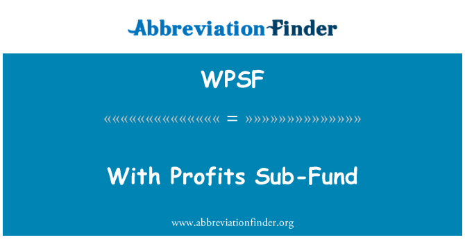 WPSF: With Profits Sub-Fund