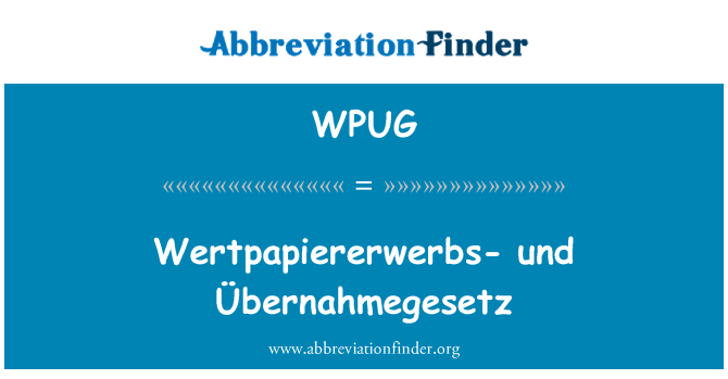 WPUG: Wertpapiererwerbs- und Übernahmegesetz