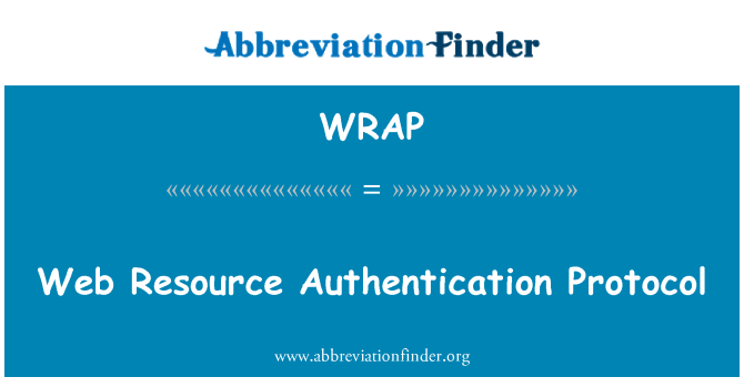 WRAP: Web Resource Authentication Protocol