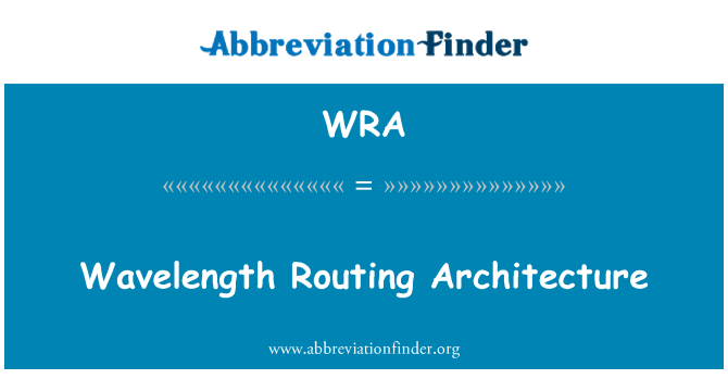 WRA: Wavelength Routing Architecture