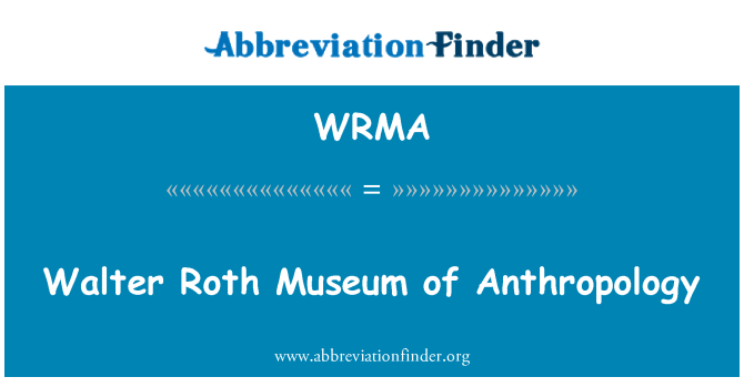 WRMA: Walter Roth muzeja antropoloģijas