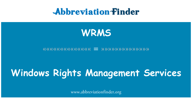 WRMS: Windows Rights Management Services