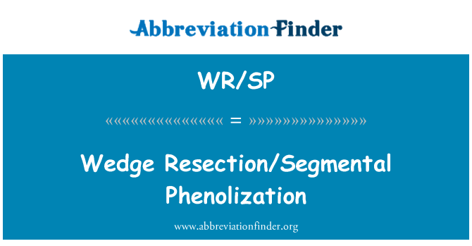 WR/SP: 楔状切除/セグメント Phenolization