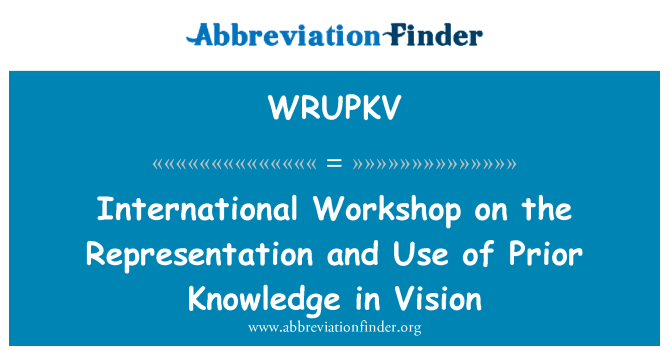 WRUPKV: Mezinárodní Workshop o zastoupení a použití předchozí znalosti v vize