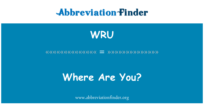 WRU: Où es-tu?