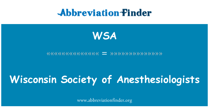 WSA: Wisconsin Society of Anesthesiologists