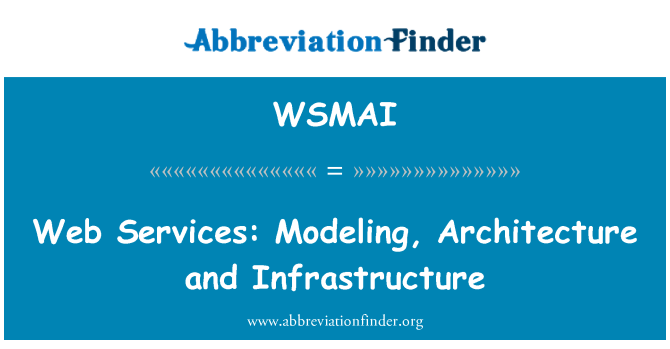 WSMAI: Servicii web: Modelare, arhitectură şi infrastructură