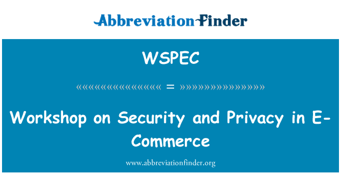 WSPEC: Workshop on Security and Privacy in E-Commerce
