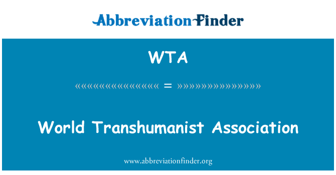 WTA: World Transhumanist Association