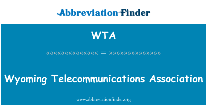 WTA: Wyoming Telecommunications Association