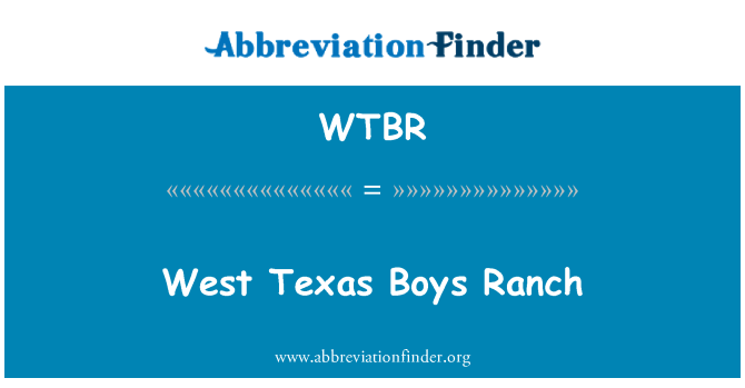 WTBR: पश्चिम टेक्सास लड़कों Ranch