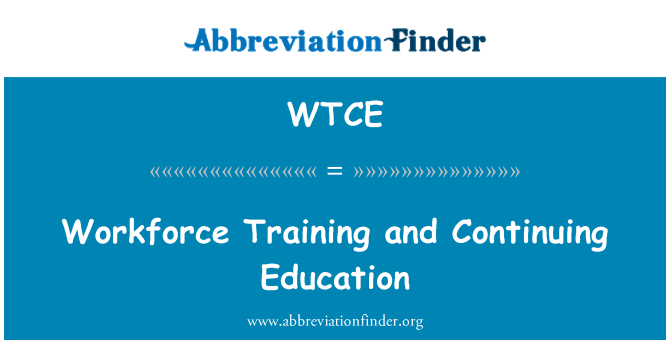 WTCE: Forţa de muncă de formare şi educaţie continuă
