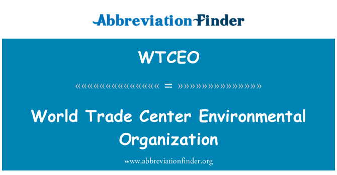 WTCEO: World Trade Center Environmental Organization