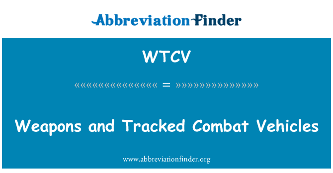 WTCV: Weapons and Tracked Combat Vehicles