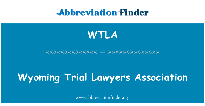 WTLA: Wyoming Trial Lawyers Association