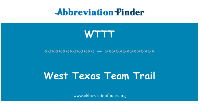 WTTT: West Texas Team Trail
